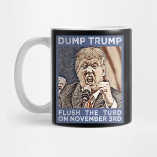 Dump Trump Flush The Turd November 3rd Mug